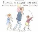 Michael Rosen: Vamos a cazar un oso (Spanish language, 1997, Ediciones Ekaré)