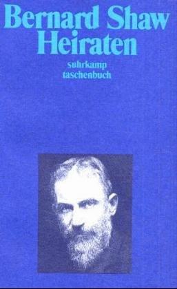 Bernard Shaw, Ursula Michels-Wenz: Heiraten. Eine Debatte. ( Gesammelte Werke in Einzelausgaben, 8). (Paperback, 1991, Suhrkamp)