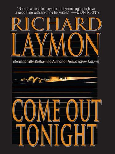 Richard Laymon: Come Out Tonight (EBook, 2010, Dorchester Publishing Co., Inc.)