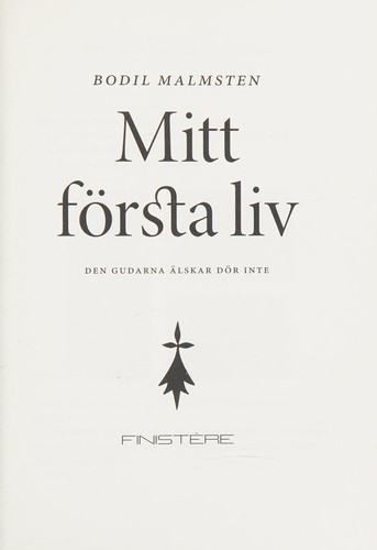 Bodil Malmsten: Mitt första liv (Swedish language, 2004, Finistère)