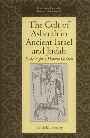 Judith M. Hadley: The Cult of Asherah in Ancient Israel and Judah (Hardcover, 2000, Cambridge University Press)