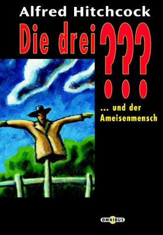 Alfred Hitchcock, Robert Arthur, M. V. Carey: Die drei ??? und der Ameisenmensch. (drei Fragezeichen). (Paperback, 2002, Bertelsmann, München)