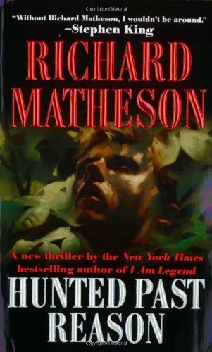 Richard Matheson (duplicate): Hunted Past Reason (Paperback, 2003, Forge Books, Brand: Forge Books)