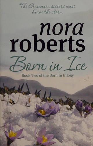 Nora Roberts: Born in ice (2009, Piatkus)
