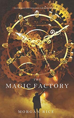 Morgan Rice: The Magic Factory (Paperback, 2018, Morgan Rice)