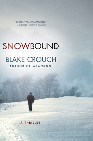 Blake Crouch OG: Snowbound (2010, Minotaur Books)