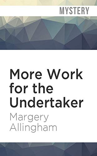 David Thorpe, Margery Allingham: More Work for the Undertaker (AudiobookFormat, 2020, Audible Studios on Brilliance Audio)