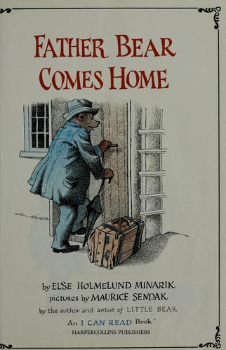 Else Holmelund Minarik: Father Bear comes home. (1959, Harper)
