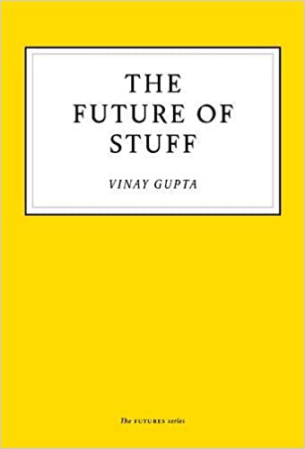 Vinay Gupta: The Future of Stuff (Paperback, 2020, Unbound)