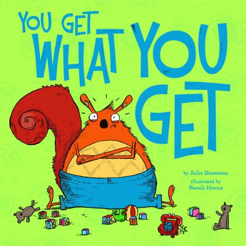 Julie Gassman, Sarah Horne: You Get What You Get (Hardcover, 2013, Picture Window Books)