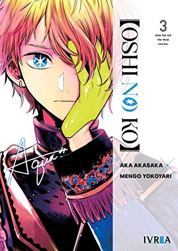 Aka Akasaka: Oshi no Ko 03 (Paperback, 2022, Editorial Ivrea)
