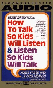 Adele Faber, Elaine Mazlish: How to Talk So Kids Will Listen...And Listen So Kids Will Talk (1995, Nightingale-Conant)