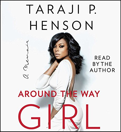 Taraji P. Henson, Denene Millner: Around the Way Girl (AudiobookFormat, 2016, Simon & Schuster Audio)