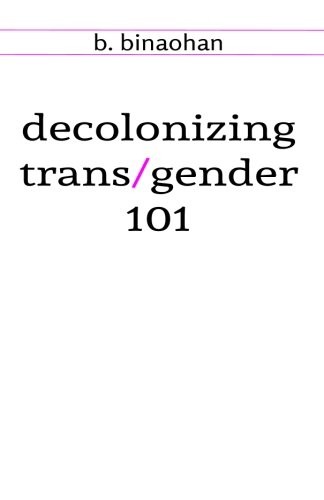 b. binaohan: decolonizing trans/gender 101 (Paperback, 2014, biyuti publishing)