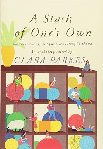 Clara Parkes: A Stash of One's Own (Paperback, 2018, Harry N. Abrams)