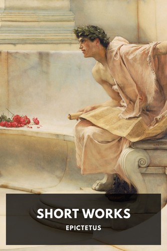 Epictetus: Short Works (2022, Standard Ebooks)