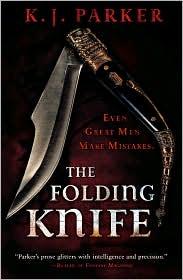 K.J. Parker: The Folding Knife (2010, Orbit)