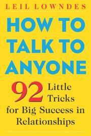 Leil Lowndes: How to Talk to Anyone: 92 Little Tricks for Big Success in Relationships (Paperback, 2003, McGraw-Hill)