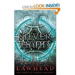 Stephen R. Lawhead: The Silver Hand (Hardcover, 2010, Thomas Nelson)