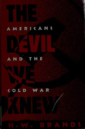 Henry William Brands: The devil we knew (1993, Oxford University Press)