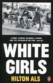 Hilton Als: White Girls (Penguin)