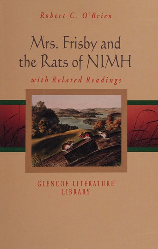 Robert C. O’Brien: Mrs. Frisby and the rats of NIMH (2002, Glencoe/McGraw-Hill)