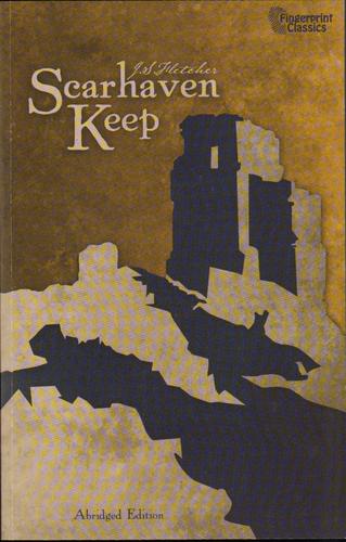 Joseph Smith Fletcher: Scarhaven Keep (Paperback, 2011, JourneyForth)