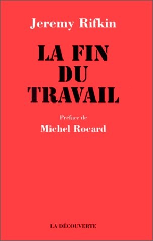 Jeremy Rifkin: La Fin du travail (French language, 1996, La Découverte)