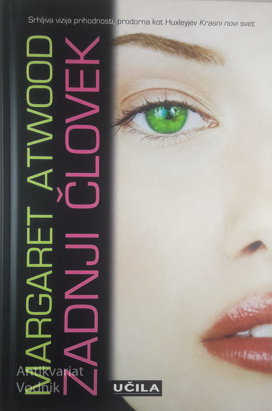 Margaret Atwood, Alenka Moder Saje: Zadnji človek (Hardcover, 2004, Učila international)