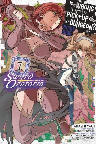 Fujino Omori: Is It Wrong to Try to Pick Up Girls in a Dungeon? On the Side (Paperback, 2019, Yen Press)