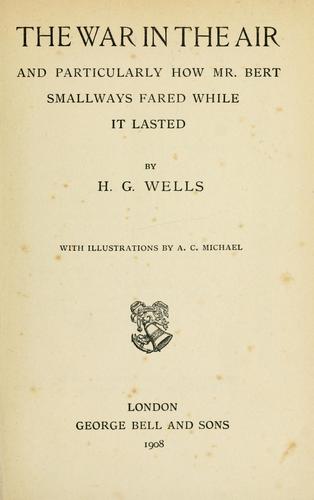 H. G. Wells: The war in the air (1908, G. Bell and sons)