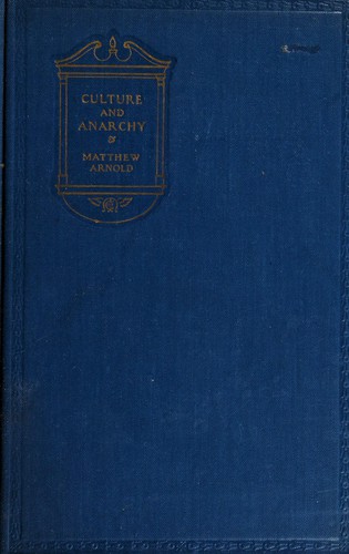 Matthew Arnold: Culture & anarchy (1938, Macmillan)