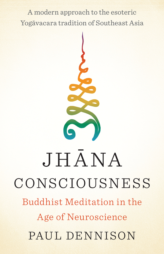 Paul Dennison: Jhāna Consciousness (2022, Shambhala Publications)