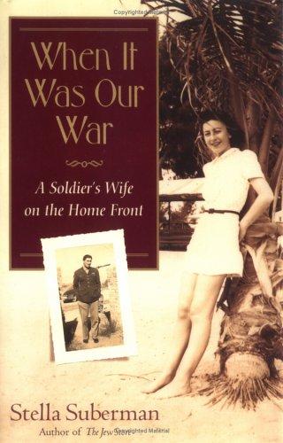 Stella Suberman: When it was our war (2003, Algonquin Books of Chapel Hill)