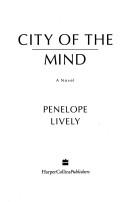 Penelope Lively: City of the mind (1991, HarperCollinsPublishers)