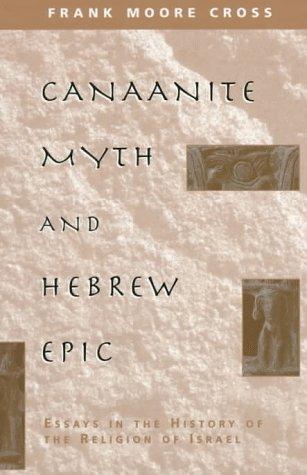 Frank Moore Cross: Canaanite Myth and Hebrew Epic (Paperback, 1997, Harvard University Press)