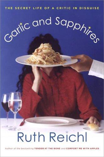 Ruth Reichl: Garlic and Sapphires (Hardcover, Penguin Press HC, The)