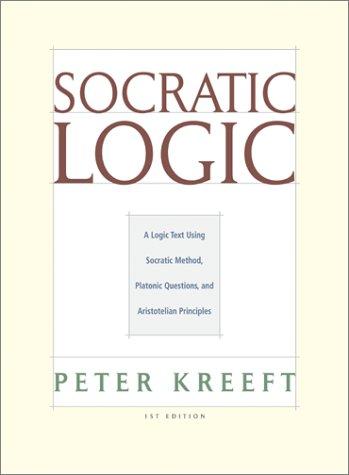 Peter Kreeft: Socratic Logic (Hardcover, 2003, St. Augustine's Press)