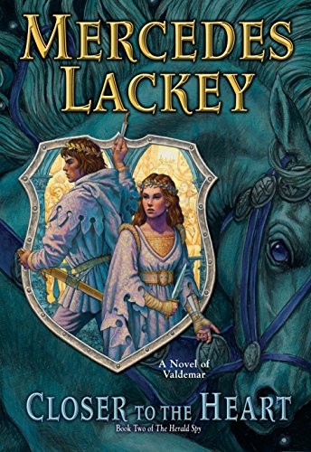 Mercedes Lackey: Closer to the Heart (Valdemar: The Herald Spy) (2016, DAW)