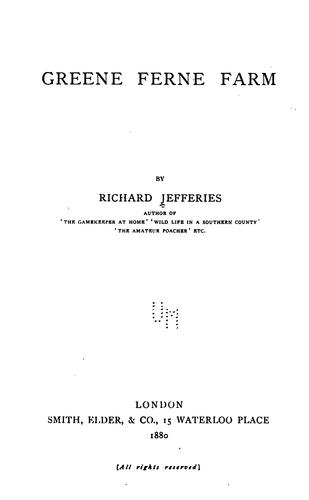 Richard Jefferies: Greene Ferne Farm (1880, Smith, Elder, & co.)