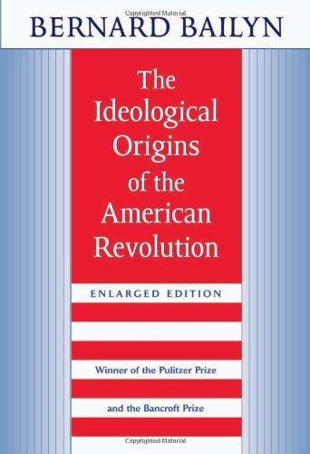 Bernard Bailyn: The Ideological Origins of the American Revolution (1992)