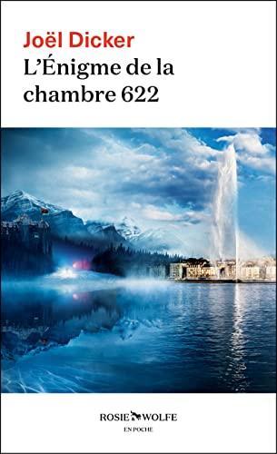 Joël Dicker: L'énigme de la chambre 622 (French language, 2022, Rosie Wolfe)