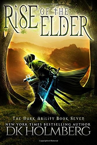 D.K. Holmberg: Rise of the Elder (Paperback, 2017, Createspace Independent Publishing Platform, CreateSpace Independent Publishing Platform)