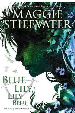 Maggie Stiefvater: Blue Lily, Lily Blue (The Raven Cycle, Book 3) (2014)