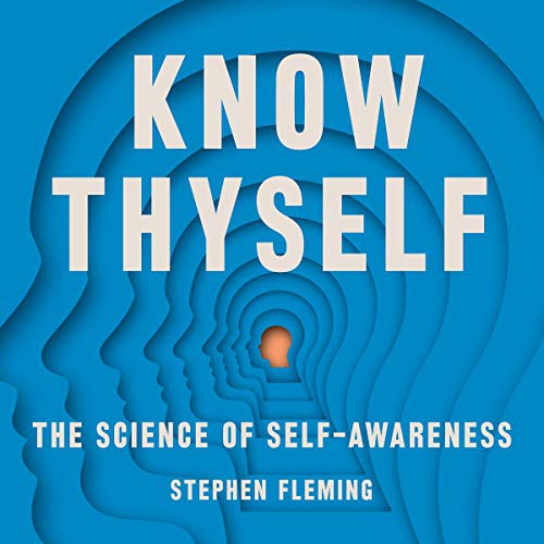 Stephen Fleming: Know Thyself (AudiobookFormat, 2021, Hachette B and Blackstone Publishing)