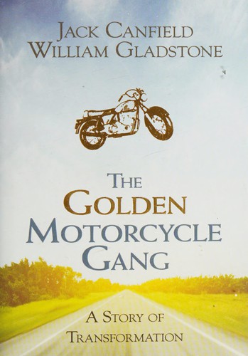 Jack Canfield: The Golden Motorcycle Gang (2011, Hay House)