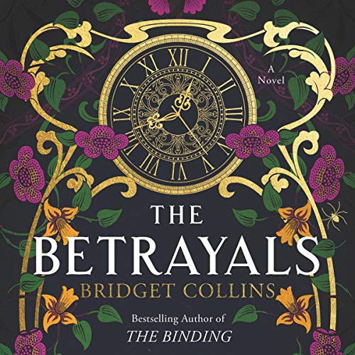 Bridget Collins: The Betrayals (AudiobookFormat, 2021, HarperCollins B and Blackstone Publishing)