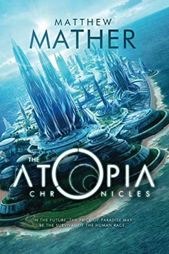 Matthew Mather: The Atopia Chronicles (Paperback, 2014, 47North)