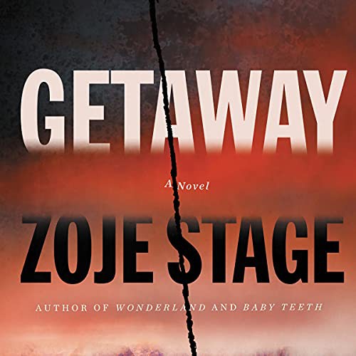 Zoje Stage: Getaway (AudiobookFormat, 2021, Hachette Book Group and Blackstone Publishing)