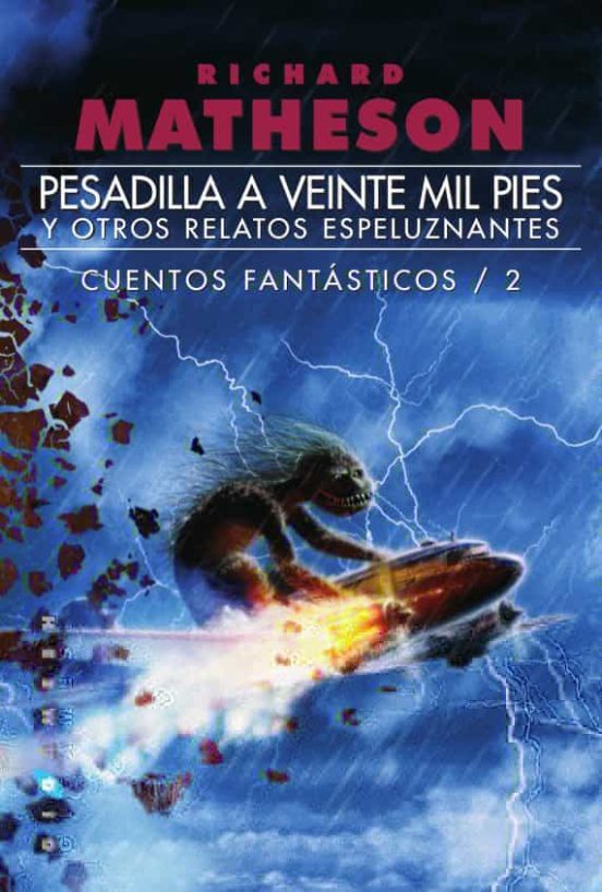 Richard Matheson, Raquel Marqués García, María Alonso Gómez: PESADILLA A VEINTE MIL PIES, Y OTROS RELATOS ESPELUZNANTES (Paperback, Español language, 2016, Gigamesh)